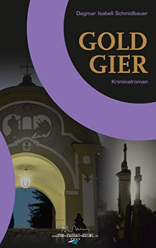 Goldgier: Der Passau Krimi: Der Passau-Krimi 05 (Der-Passau-Krimi: Goldgier) von Edition Renumero GmbH